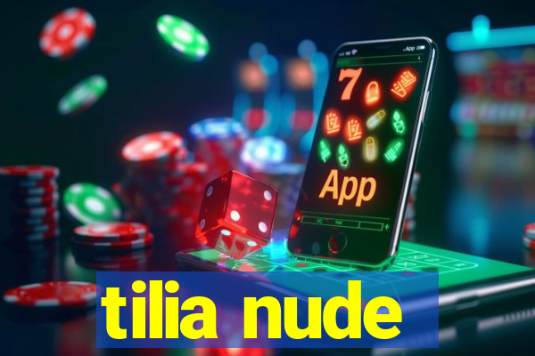 tilia nude